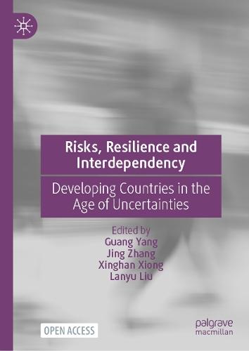 Risks, Resilience and Interdependency: Developing Countries in the Age of Uncertainties  by Guang Yang at Abbey's Bookshop, 