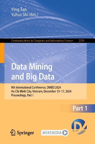Data Mining and Big Data: 9th International Conference, DMBD 2024, Ho Chi Minh City, Vietnam, December 13–17, 2024, Proceedings, Part I  by Ying Tan at Abbey's Bookshop, 
