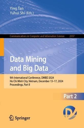 Data Mining and Big Data: 9th International Conference, DMBD 2024, Ho Chi Minh City, Vietnam, December 13–17, 2024, Proceedings, Part II  by Ying Tan at Abbey's Bookshop, 