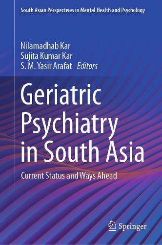 Geriatric Psychiatry in South Asia: Current Status and Ways Ahead  by Nilamadhab Kar at Abbey's Bookshop, 