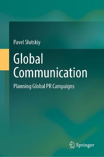 Global Communication: Planning Global PR Campaigns  by Pavel Slutskiy at Abbey's Bookshop, 