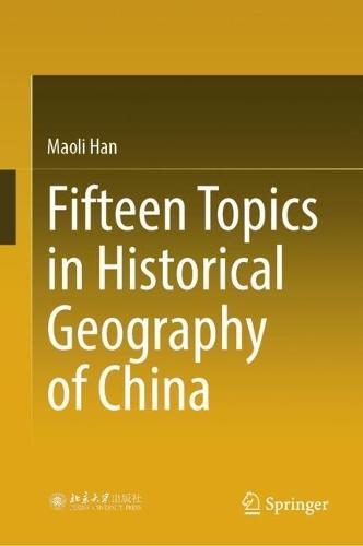 Fifteen Topics in Historical Geography of China  by Maoli Han at Abbey's Bookshop, 