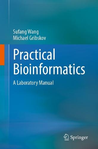 Practical Bioinformatics: A Laboratory Manual  by Sufang Wang at Abbey's Bookshop, 