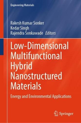 Low-Dimensional Multifunctional Hybrid Nanostructured Materials: Energy and Environmental Applications  by Rakesh Kumar Sonker at Abbey's Bookshop, 