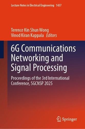 6G Communications Networking and Signal Processing: Proceedings of the 3rd International Conference, SGCNSP 2025