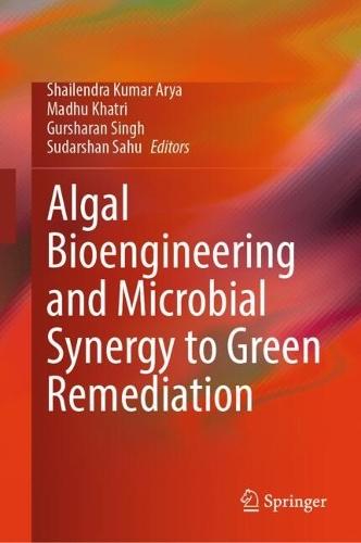 Algal Bioengineering and Microbial Synergy to Green Remediation  by Shailendra Kumar Arya at Abbey's Bookshop, 