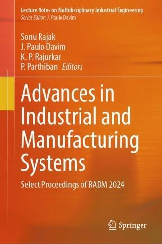 Advances in Industrial and Manufacturing Systems: Select Proceedings of RADM 2024  by Sonu Rajak at Abbey's Bookshop, 