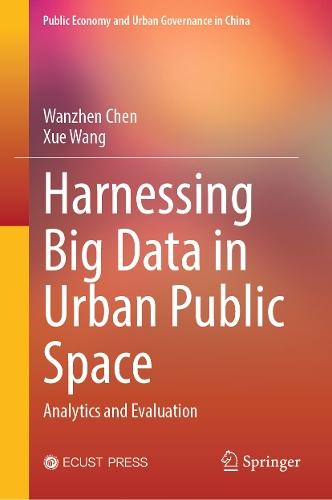 Harnessing Big Data in Urban Public Space: Analytics and Evaluation  by Wanzhen Chen at Abbey's Bookshop, 
