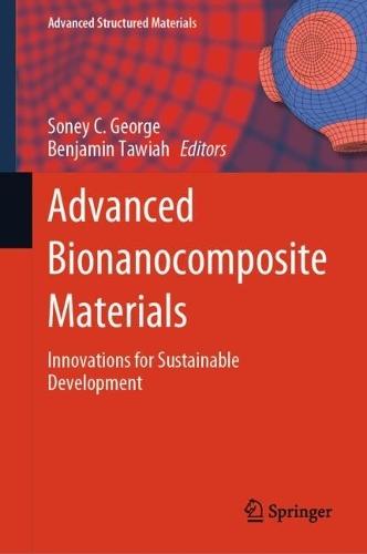 Advanced Bionanocomposite Materials: Innovations for Sustainable Development  by Soney C. George at Abbey's Bookshop, 
