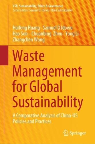 Waste Management for Global Sustainability: A Comparative Analysis of China-US Policies and Practices  by Haifeng Huang at Abbey's Bookshop, 