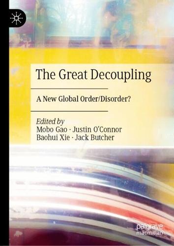 The Great Decoupling: A New Global Order/Disorder?  by Mobo Gao at Abbey's Bookshop, 