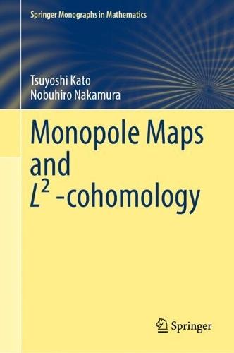 Monopole Maps and L² -cohomology  by Tsuyoshi Kato at Abbey's Bookshop, 