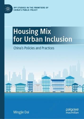 Housing Mix for Urban Inclusion: China’s Policies and Practices  by Mingjie Dai at Abbey's Bookshop, 