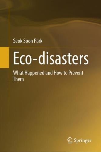 Eco-disasters: What Happened and How to Prevent Them  by Seok Soon Park at Abbey's Bookshop, 
