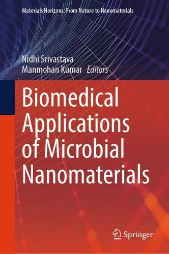 Biomedical Applications of Microbial Nanomaterials  by Nidhi Srivastava at Abbey's Bookshop, 