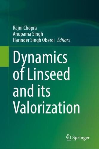 Dynamics of Linseed and its Valorization  by Rajni Chopra at Abbey's Bookshop, 