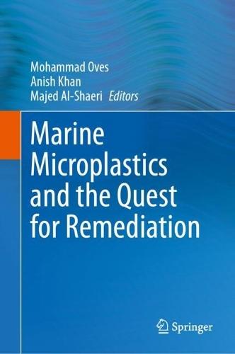 Marine Microplastics and the Quest for Remediation  by Mohammad Oves at Abbey's Bookshop, 