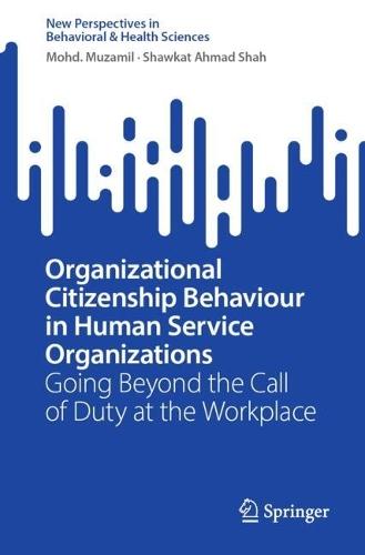 Organizational Citizenship Behaviour in Human Service Organizations: Going Beyond the Call of Duty at the Workplace  by Mohd.  Muzamil at Abbey's Bookshop, 