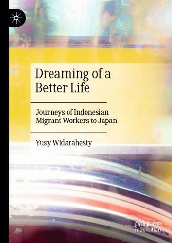 Dreaming of a Better Life: Journeys of Indonesian Migrant Workers to Japan  by Yusy Widarahesty at Abbey's Bookshop, 