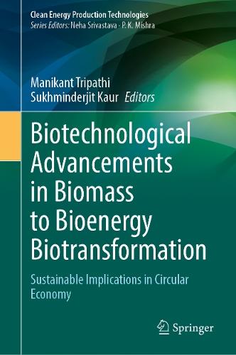 Biotechnological Advancements in Biomass to Bioenergy Biotransformation: Sustainable Implications in Circular Economy  by Manikant Tripathi at Abbey's Bookshop, 