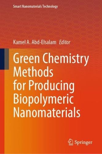 Green Chemistry Methods for Producing Biopolymeric Nanomaterials  by Kamel A. Abd-Elsalam at Abbey's Bookshop, 