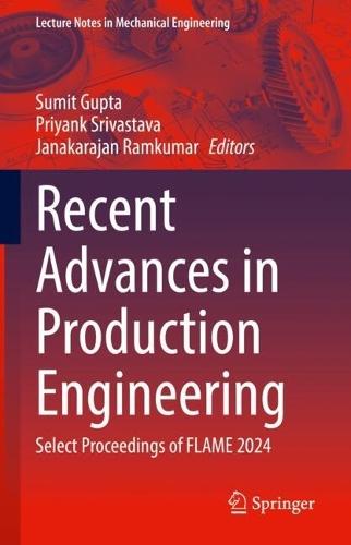 Recent Advances in Production Engineering: Select Proceedings of FLAME 2024