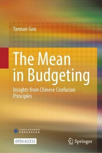 The Mean in Budgeting: Insights from Chinese Confucian Principles  by Yannan Gou at Abbey's Bookshop, 