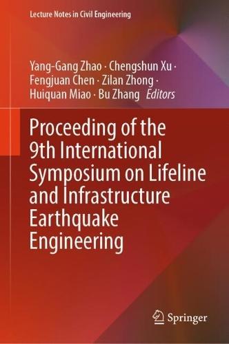 Proceeding of the 9th International Symposium on Lifeline and Infrastructure Earthquake Engineering  by Yang-Gang Zhao at Abbey's Bookshop, 