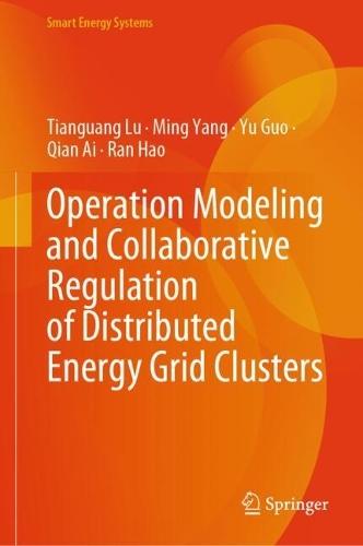 Operation Modeling and Collaborative Regulation of Distributed Energy Grid Clusters  by Tianguang Lu at Abbey's Bookshop, 