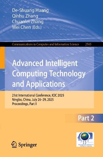 Advanced Intelligent Computing Technology and Applications: 21st International Conference, ICIC 2025, Ningbo, China, July 26–29, 2025, Proceedings, Part II  by De-Shuang Huang at Abbey's Bookshop, 