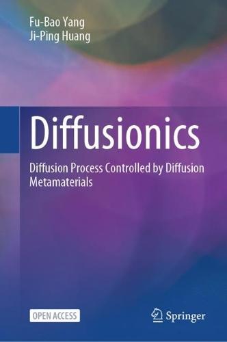 Diffusionics: Diffusion Process Controlled by Diffusion Metamaterials  by Fu-Bao Yang at Abbey's Bookshop, 
