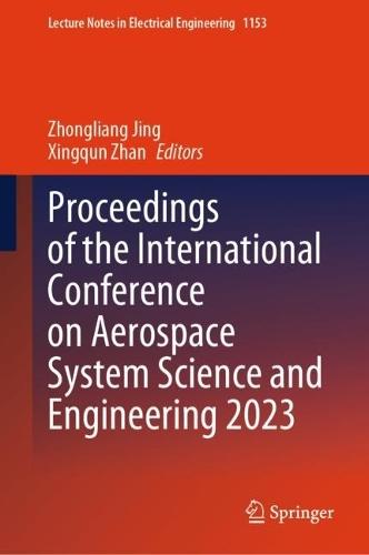 Proceedings of the International Conference on Aerospace System Science and Engineering 2023  by Zhongliang Jing at Abbey's Bookshop, 