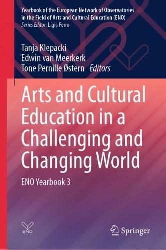 Arts and Cultural Education in a Challenging and Changing World: ENO Yearbook 3  by Tanja Klepacki at Abbey's Bookshop, 