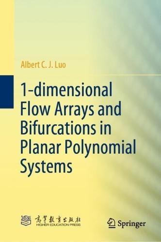 1-dimensional Flow Arrays and Bifurcations in Planar Polynomial Systems  by Albert C. J. Luo at Abbey's Bookshop, 