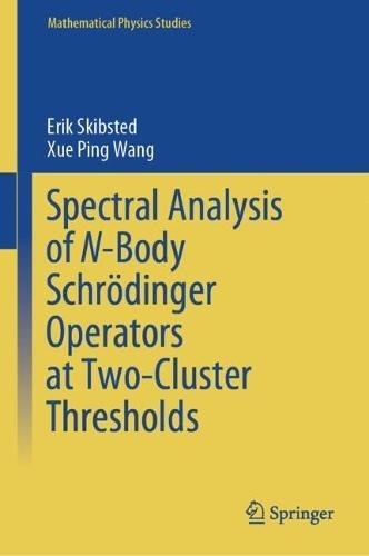 Spectral Analysis of N-Body Schrödinger Operators at Two-Cluster Thresholds  by Erik Skibsted at Abbey's Bookshop, 