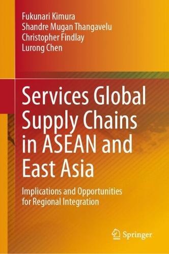 Services Global Supply Chains in ASEAN and East Asia: Implications and Opportunities for Regional Integration  by Fukunari Kimura at Abbey's Bookshop, 