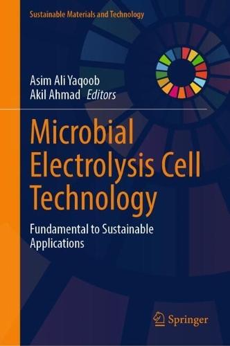 Microbial Electrolysis Cell Technology: Fundamental to Sustainable Applications  by Asim Ali Yaqoob at Abbey's Bookshop, 