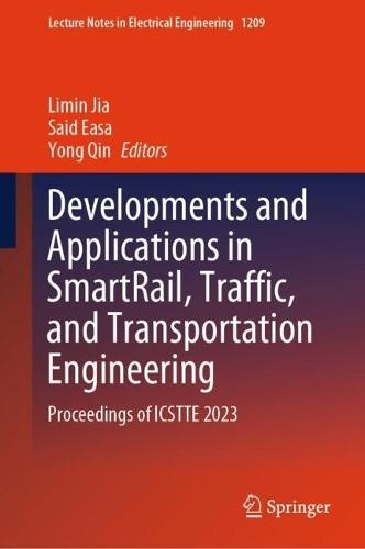 Developments and Applications in SmartRail, Traffic, and Transportation Engineering: Proceedings of ICSTTE 2023  by Limin Jia at Abbey's Bookshop, 