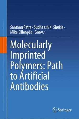 Molecularly Imprinted Polymers: Path to Artificial Antibodies  by Santanu Patra at Abbey's Bookshop, 
