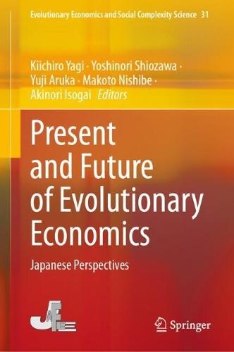 Present and Future of Evolutionary Economics: Japanese Perspectives  by Kiichiro Yagi at Abbey's Bookshop, 
