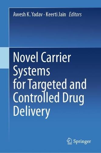 Novel Carrier Systems for Targeted and Controlled Drug Delivery  by Awesh K. Yadav at Abbey's Bookshop, 