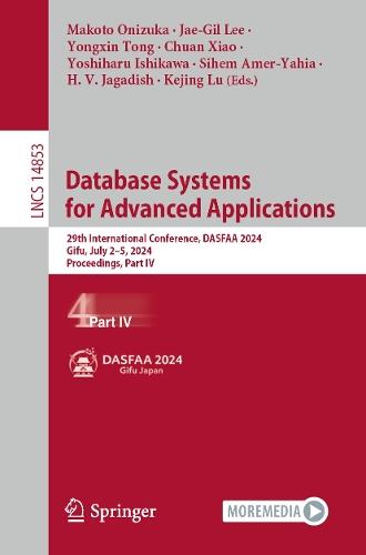 Database Systems for Advanced Applications: 29th International Conference, DASFAA 2024, Gifu, Japan, July 2–5, 2024, Proceedings, Part IV