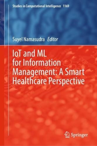 IoT and ML for Information Management: A Smart Healthcare Perspective  by Suyel Namasudra at Abbey's Bookshop, 