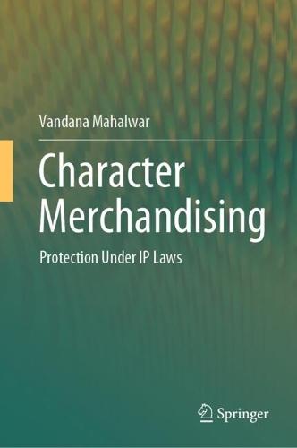 Character Merchandising: Protection Under IP Laws  by Vandana Mahalwar at Abbey's Bookshop, 
