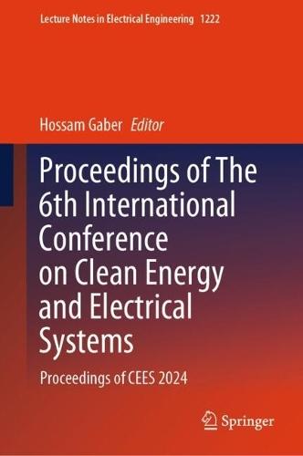 Proceedings of The 6th International Conference on Clean Energy and Electrical Systems: Proceedings of CEES 2024  by Hossam Gaber at Abbey's Bookshop, 