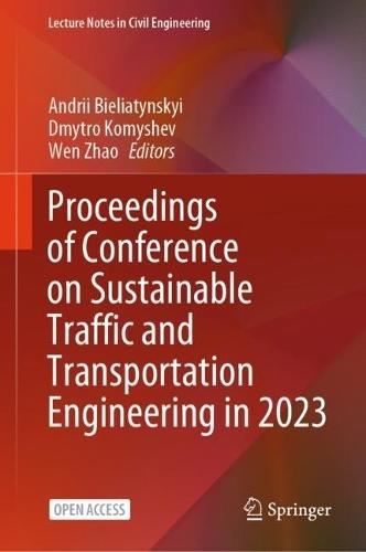 Proceedings of Conference on Sustainable Traffic and Transportation Engineering in 2023  by Andrii Bieliatynskyi at Abbey's Bookshop, 