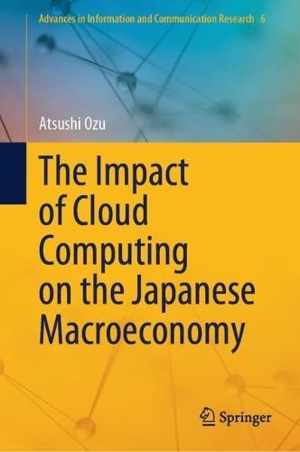 The Impact of Cloud Computing on the Japanese Macroeconomy  by Atsushi Ozu at Abbey's Bookshop, 