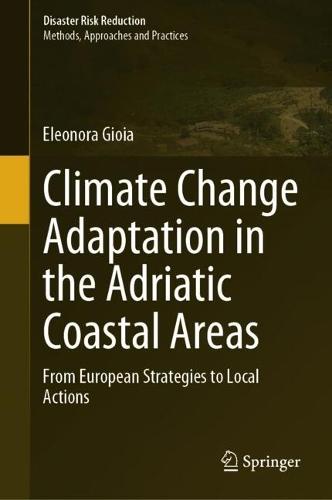 Climate Change Adaptation in the Adriatic Coastal Areas: From European Strategies to Local Actions  by Eleonora Gioia at Abbey's Bookshop, 