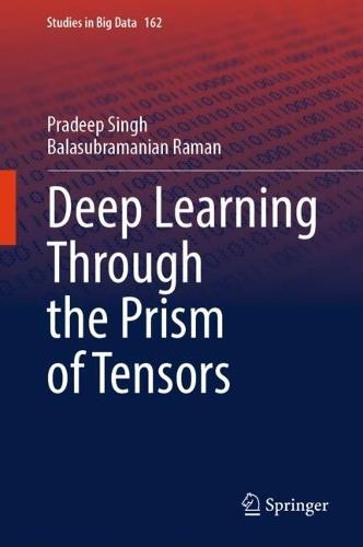 Deep Learning Through the Prism of Tensors  by Pradeep Singh at Abbey's Bookshop, 