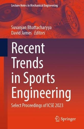 Recent Trends in Sports Engineering: Select Proceedings of ICSE 2023  by Suvanjan Bhattacharyya at Abbey's Bookshop, 